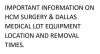 IMPORTANT INFORMATION ON HCM SURGERY & DALLAS MEDICAL LOT EQUIPMENT LOCATION AND REMOVAL TIMES